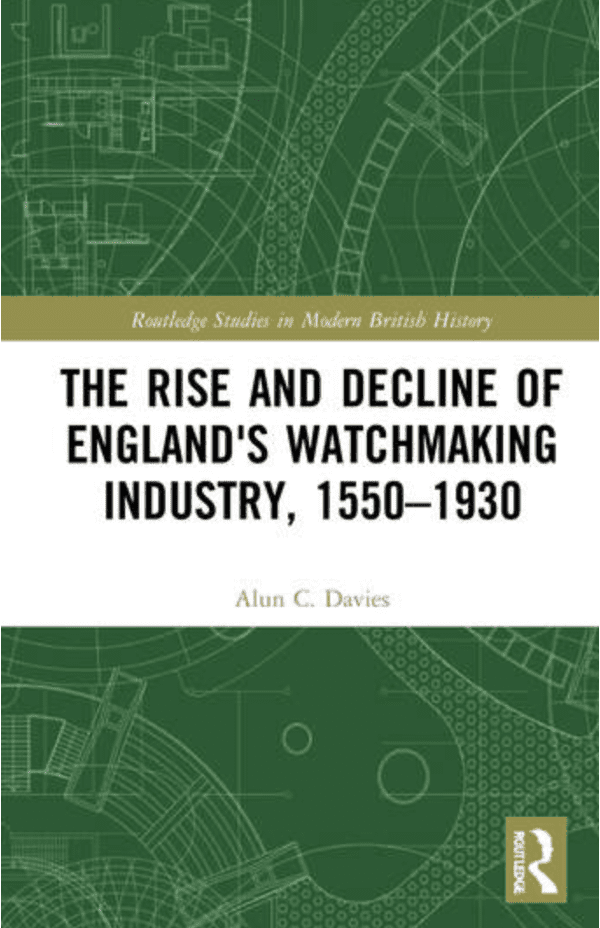 BOOK REVIEW: The Rise and Decline of England’s Watchmaking Industry, 1550–1930