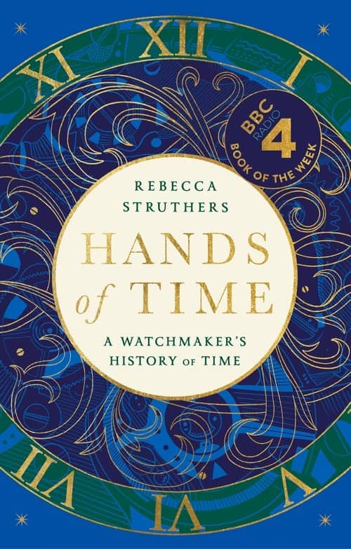 BOOK REVIEW: Hands Of Time – A Watchmaker’s History Of Time